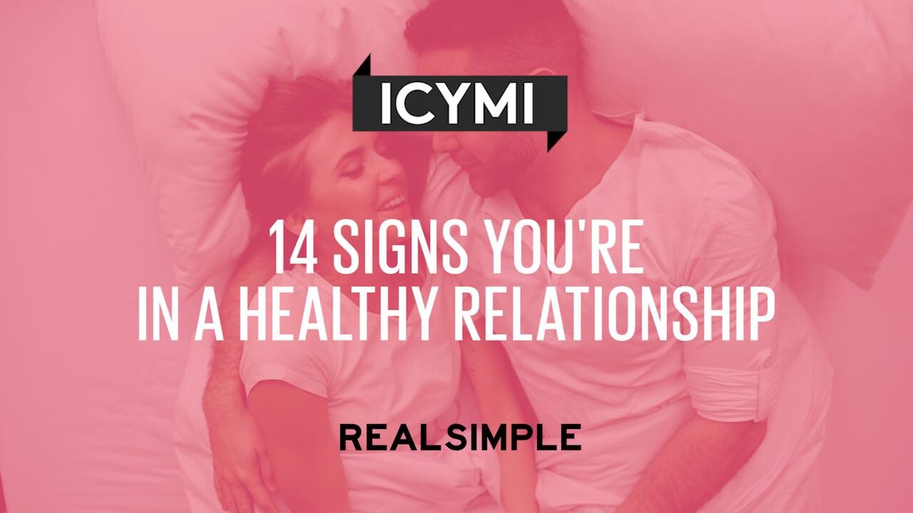 14 Signs You Rsquo Re In A Healthy Relationship Real Simple
