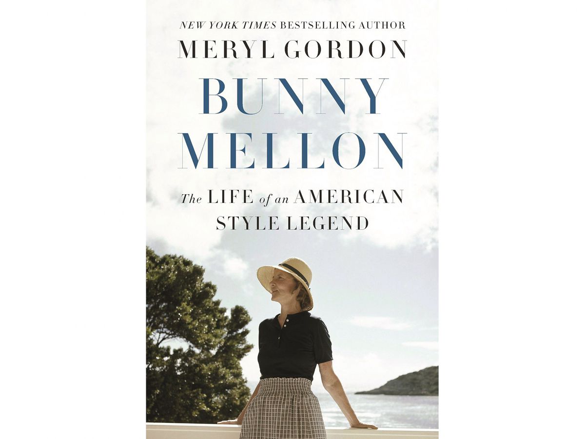 BUNNY MELLON: THE LIFE OF AN AMERICAN STYLE LEGEND BY MERYL GORDON