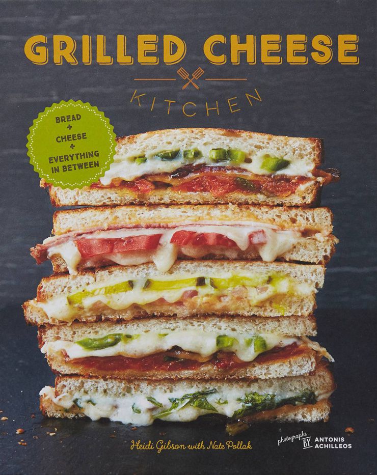 Grilled Cheese Kitchen by Heidi Gibson with Nate Pollak