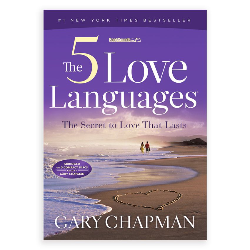 The 5 Love Languages: The Secret to Love that Lasts by Gary Chapman