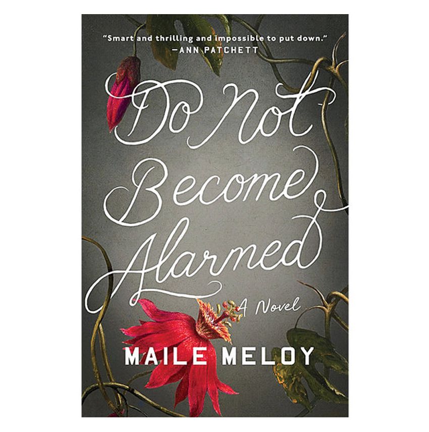 DO NOT BECOME ALARMED BY MAILE MELOY