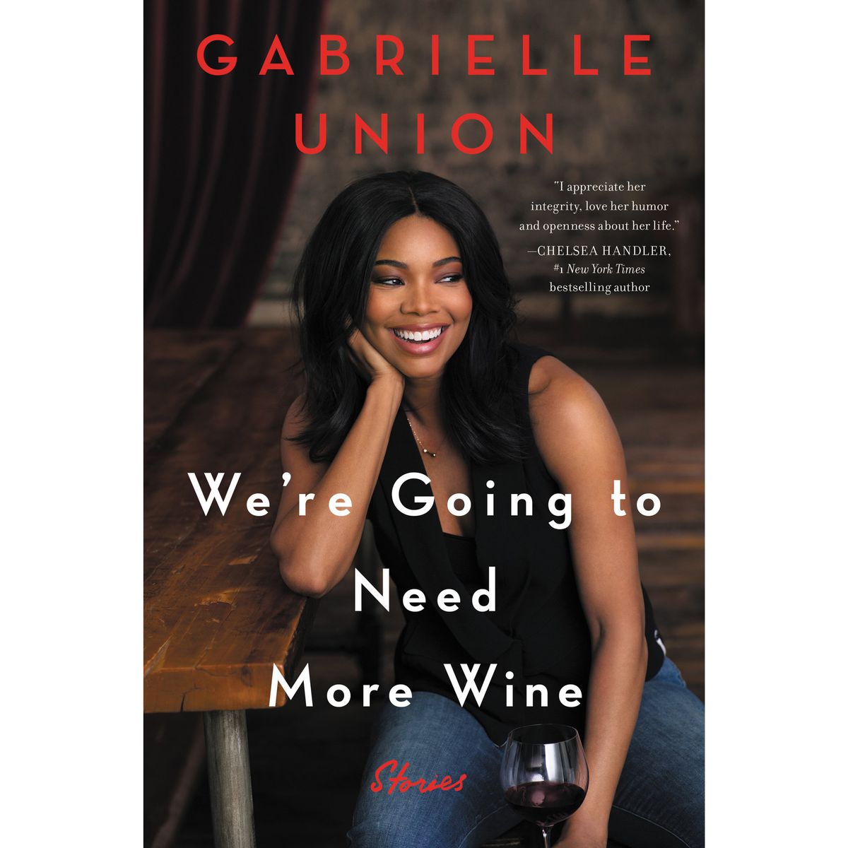 WE'RE GOING TO NEED MORE WINE BY GABRIELLE UNION