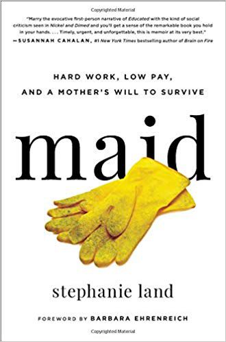 Maid: Hard Work, Low Pay, and a Mother's Will to Survive (Jan. 22)