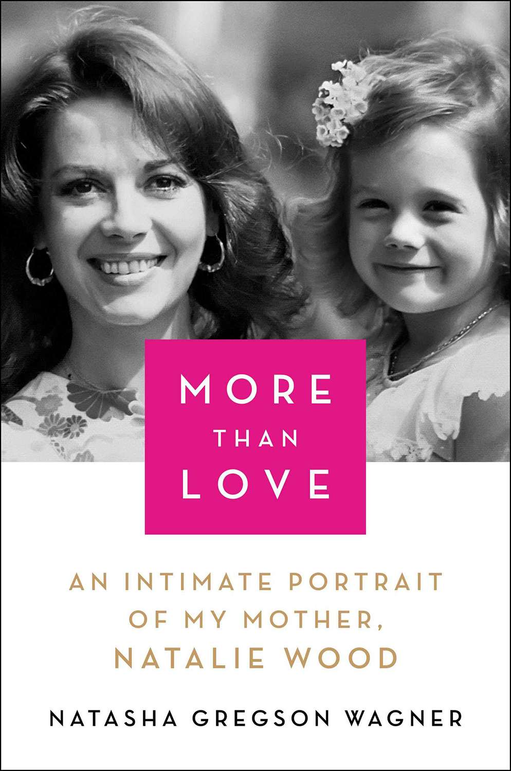 More Than Love: An Intimate Portrait of My Mother, Natalie Wood