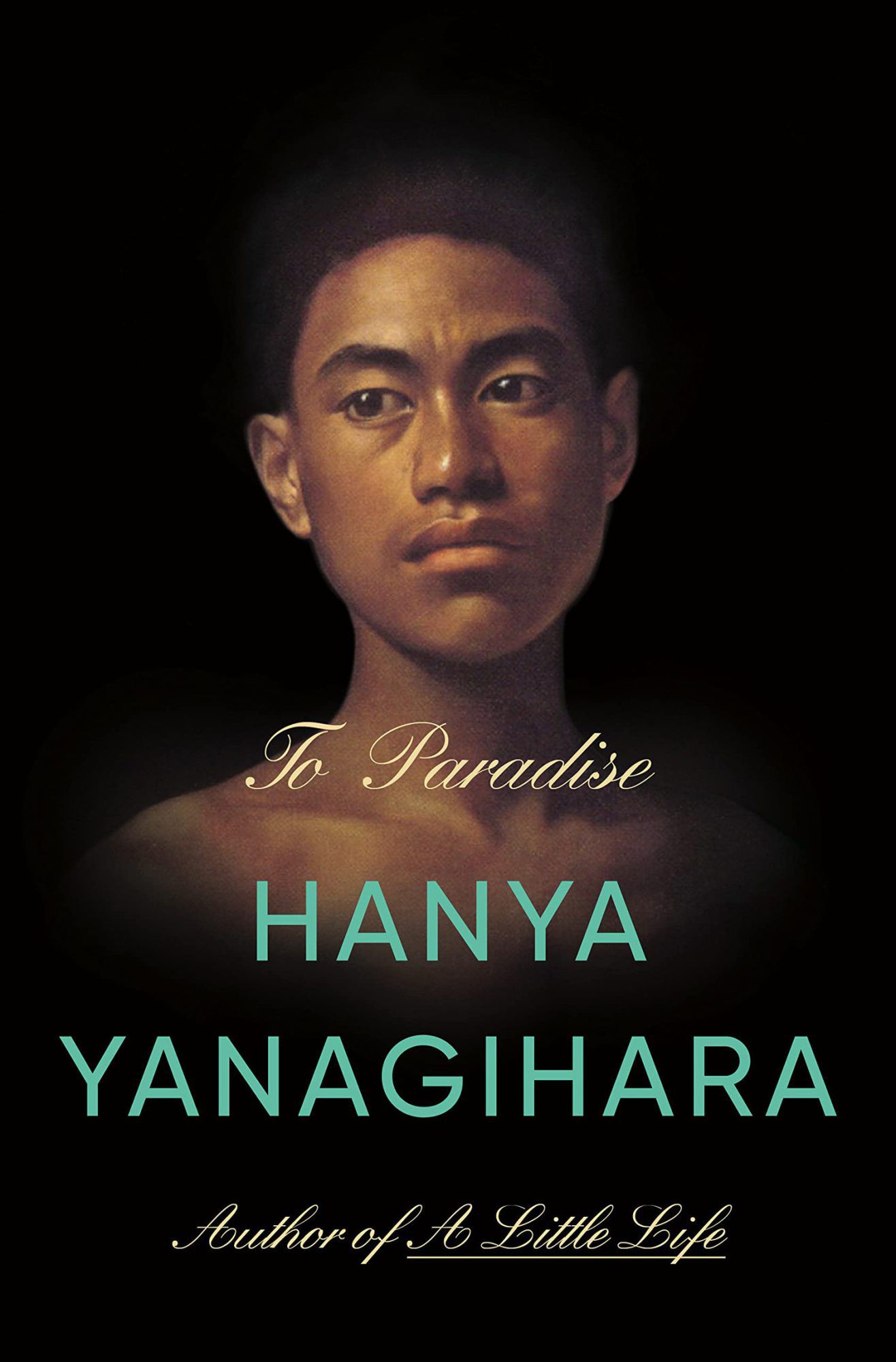To Paradise: A Novel by Hanya Yanagihara