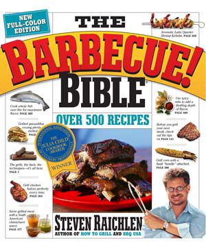 &ldquo;The Barbecue! Bible,&rdquo; by Steven Raichlen