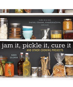 &ldquo;Jam It, Pickle It, Cure It,&rdquo; by Karen Solomon