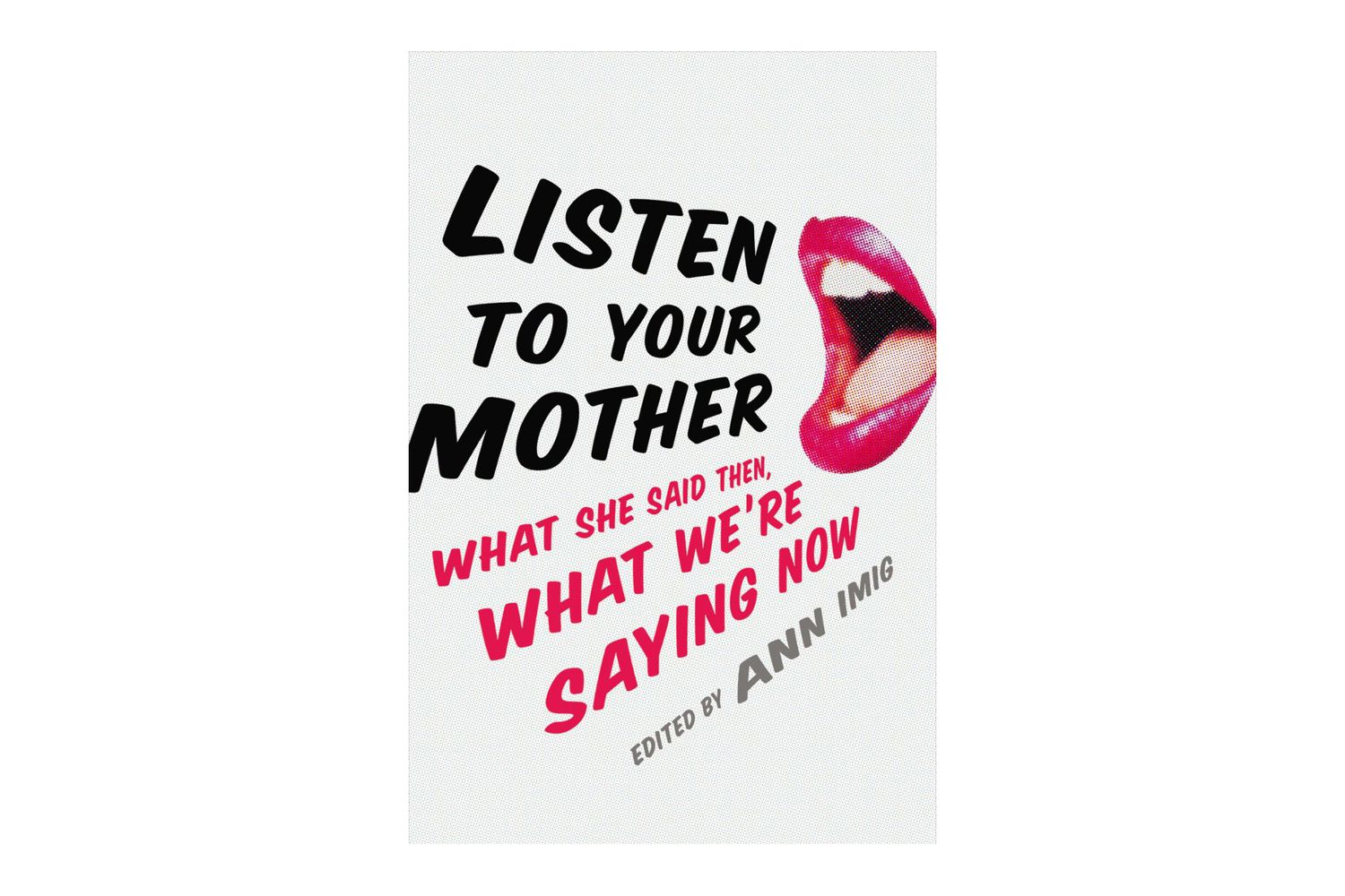 Listen to Your Mother, by Ann Imig