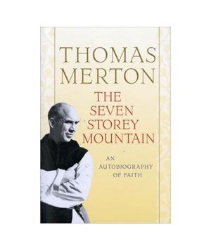 The Seven Storey Mountain by Thomas Merton