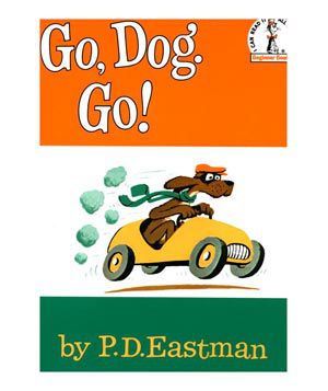 Go, Dog. Go!, by P.D. Eastman