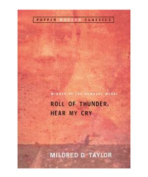 Roll of Thunder, Hear My Cry, by Mildred Taylor