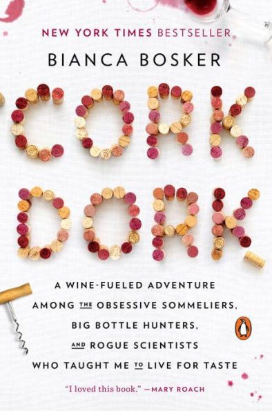 Cork Dork By Bianca Bosker
