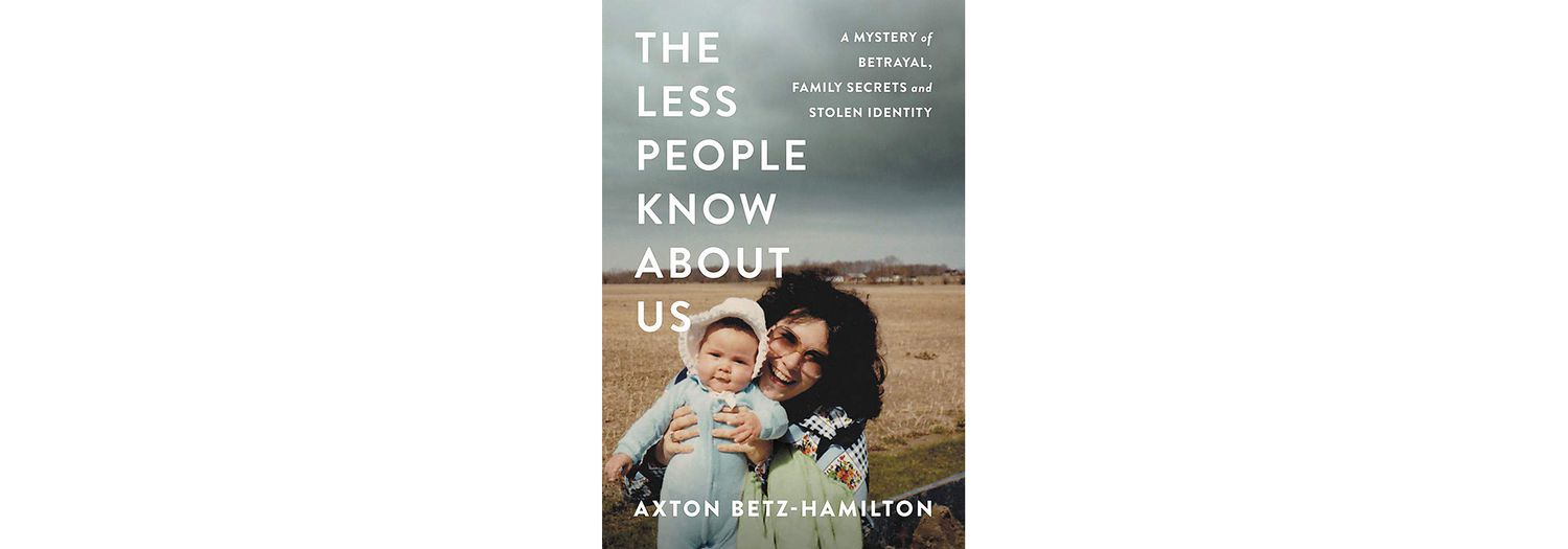 Cover of The Less People Know About Us, by Axton Betz-Hamilton