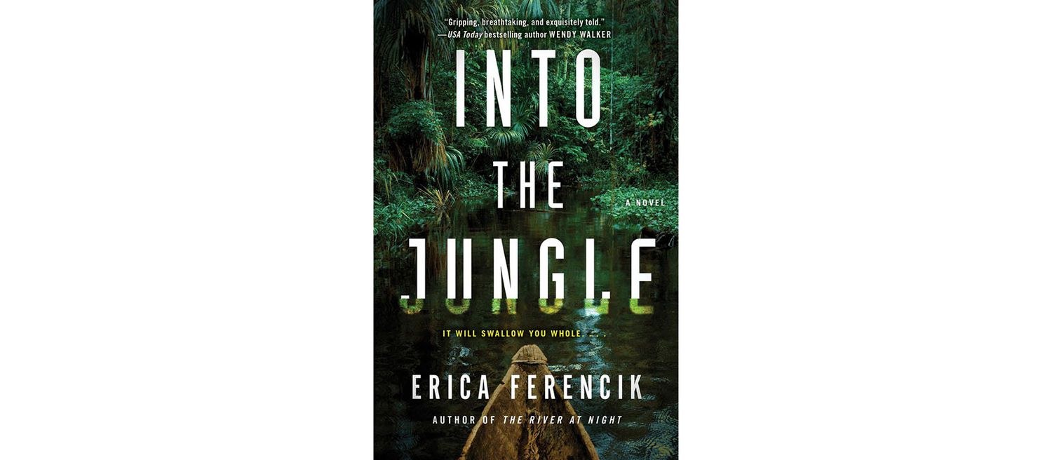 Cover of Into the Jungle, by Erica Ferencik