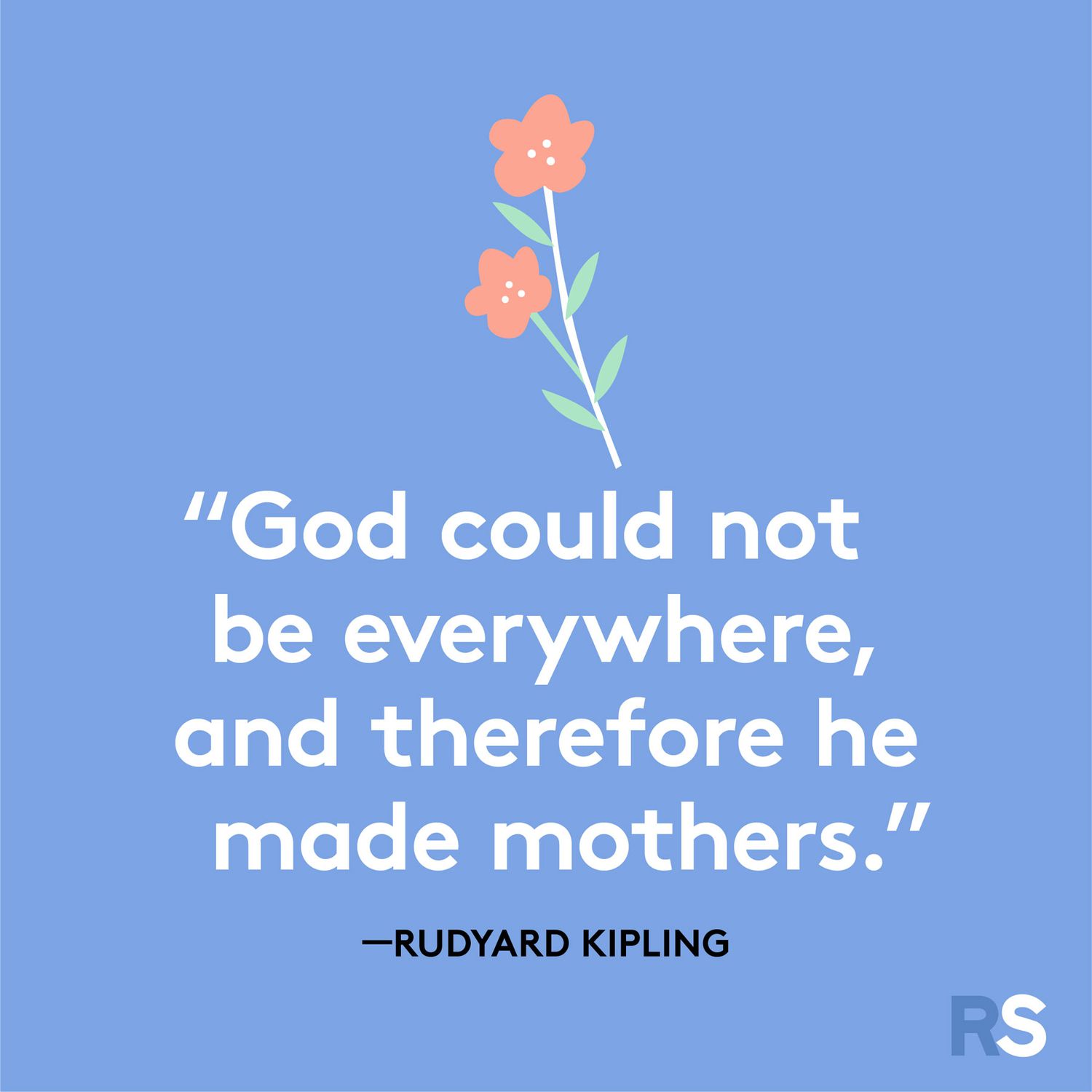 Mother's Day quotes and sayings - quote by Rudyard Kipling
