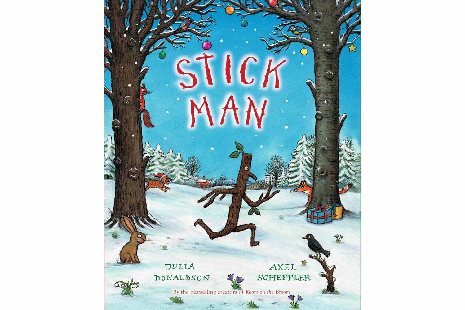 Stick Man, by Julia Donaldson and Axel Scheffler