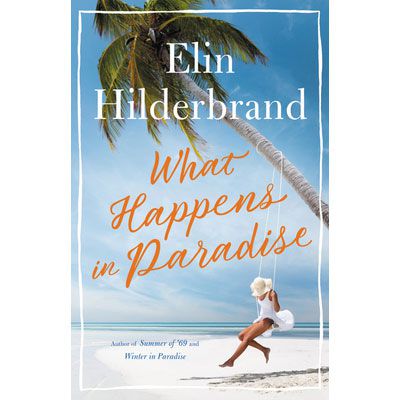 What Happens in Paradise by Elin Hilderbrand