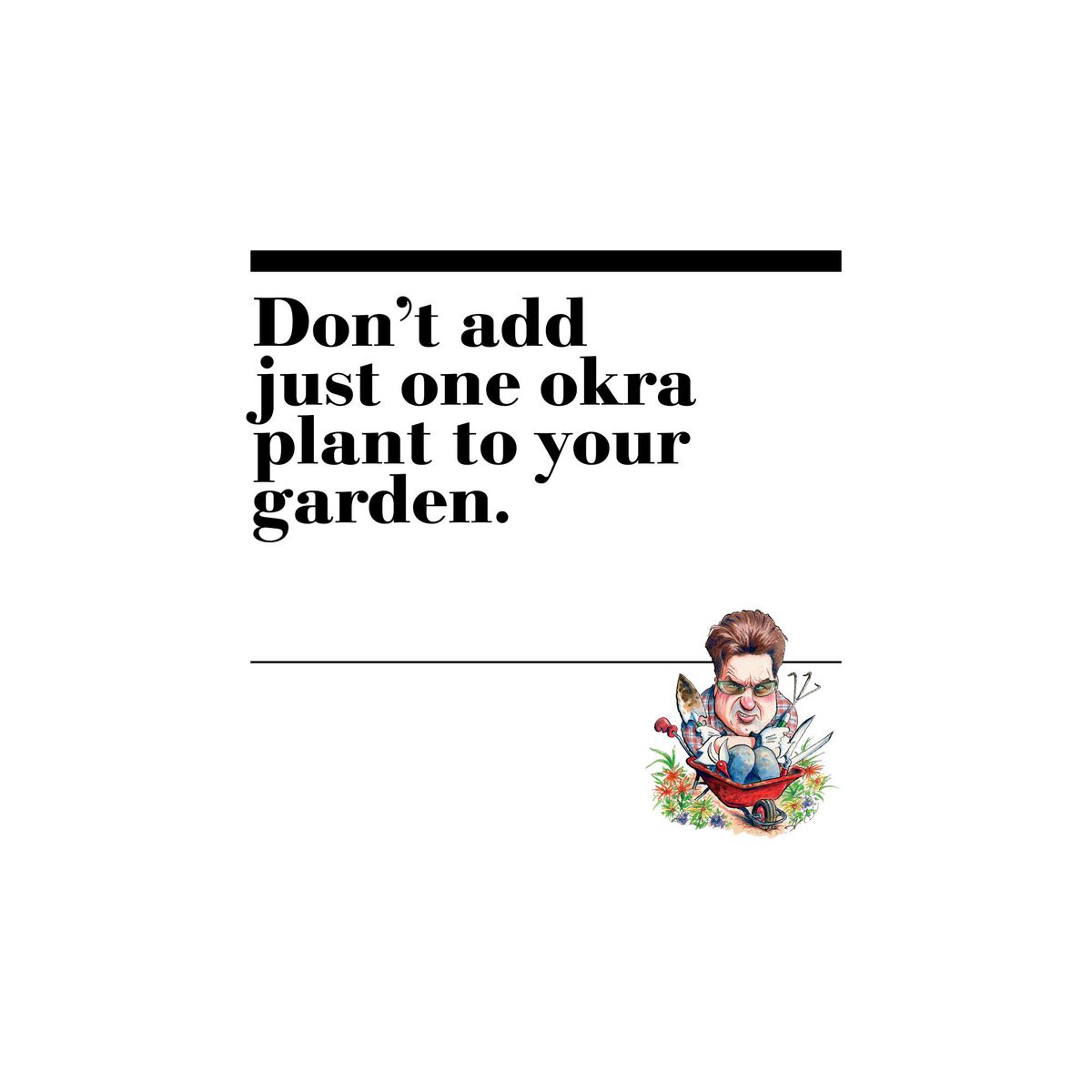 5. Don’t add just one okra plant to your garden.