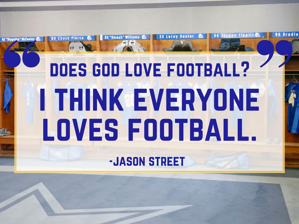 Friday Night Lights Quote: Everyone Love Football
