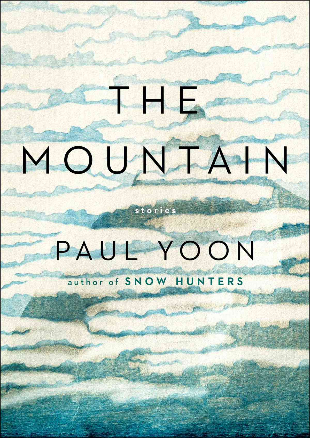 The Mountain: Stories by Paul Yoon