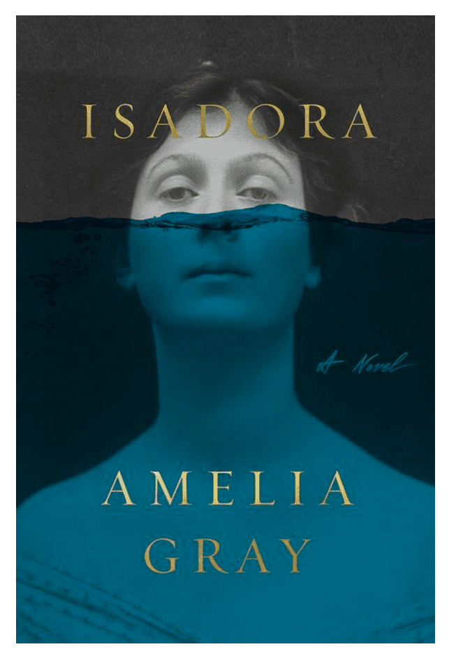 Isadora: A Novel by Amelia Gray