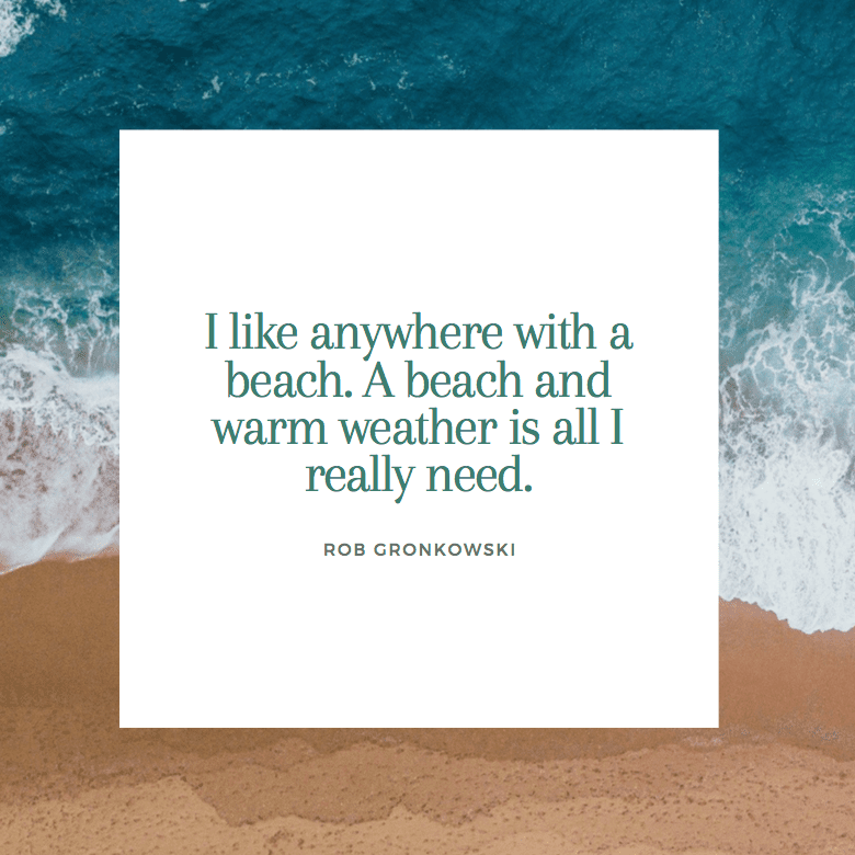 Rob Gronkowski Beach Quote