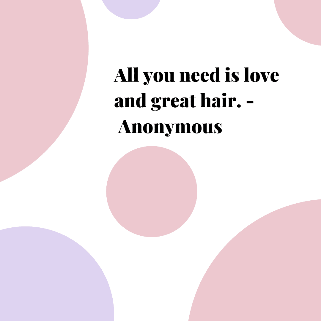 All you need is love and great hair”