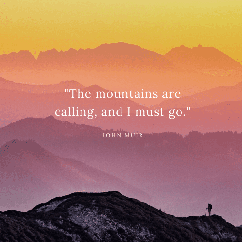 Mountain Quotes - The Mountains Are Calling