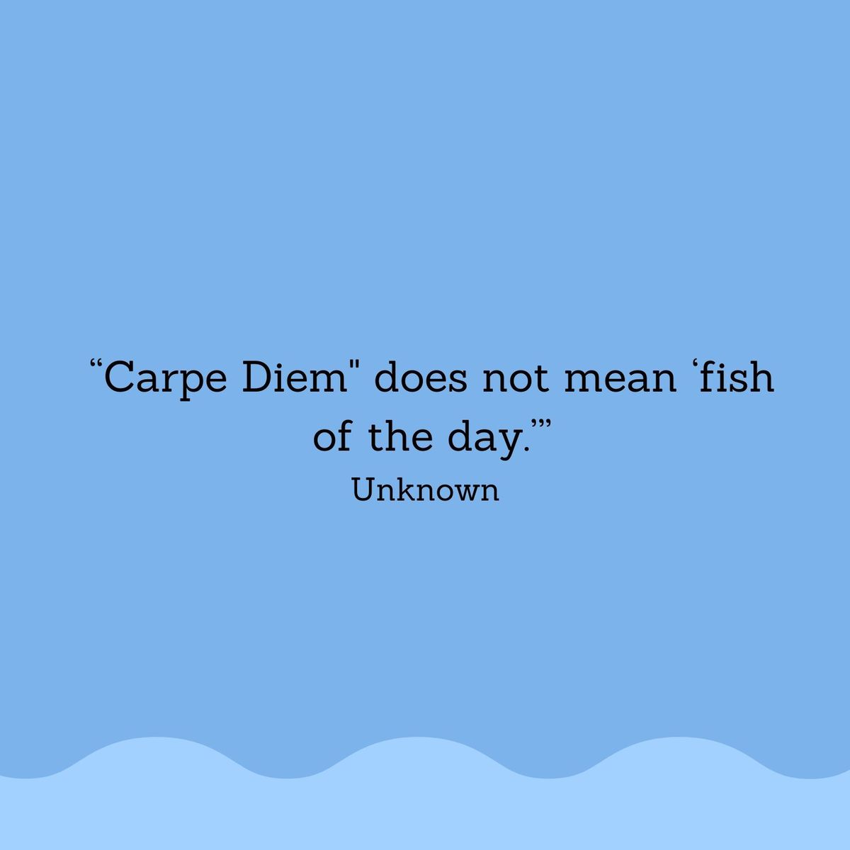 Fishing Quotes: Unknown