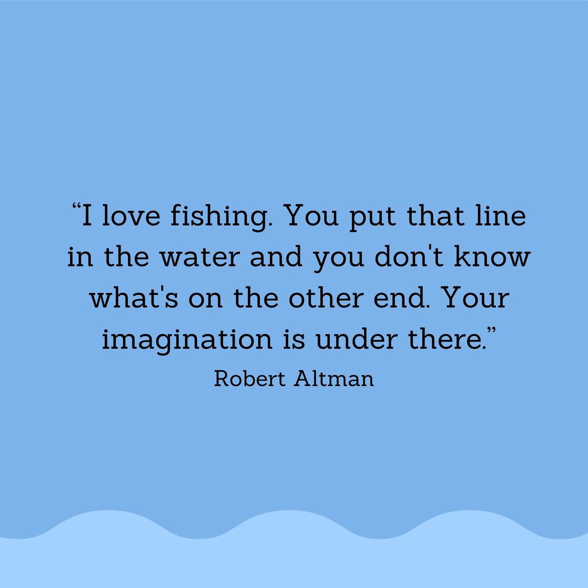 Fishing Quotes: Robert Altman