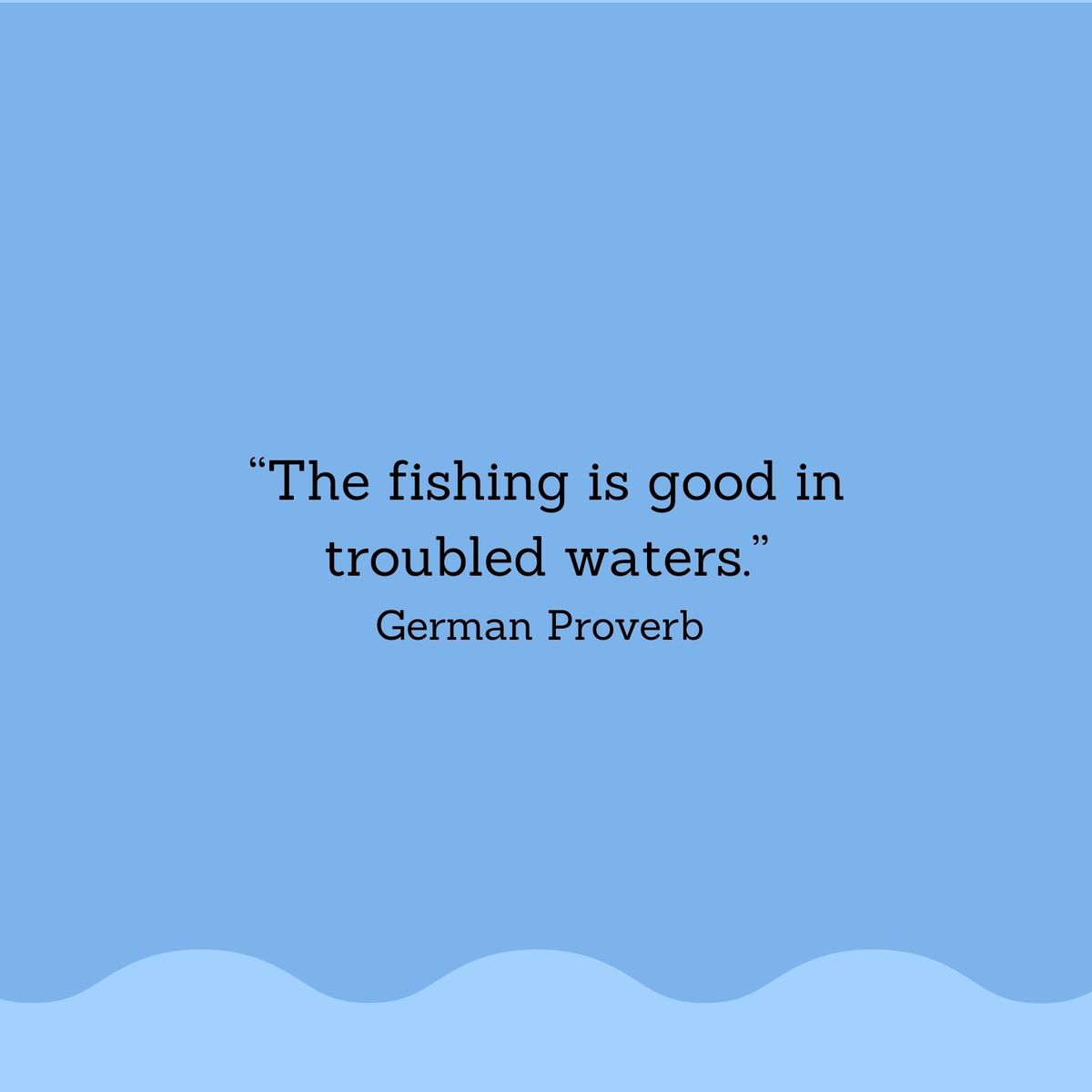 Fishing Quotes: German Proverb