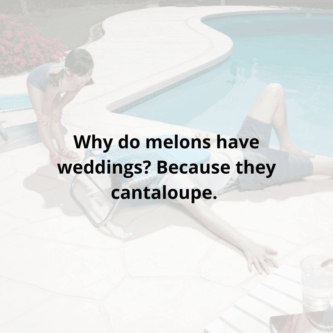 why do melons have weddings? because they cantaloupe