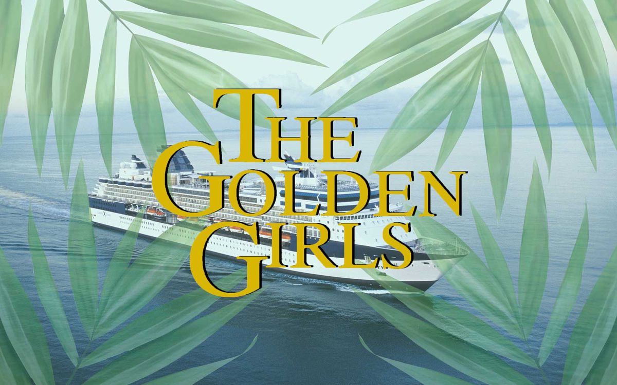 Golden Girls Cruise - Celebrity Cruises Infinity Ship