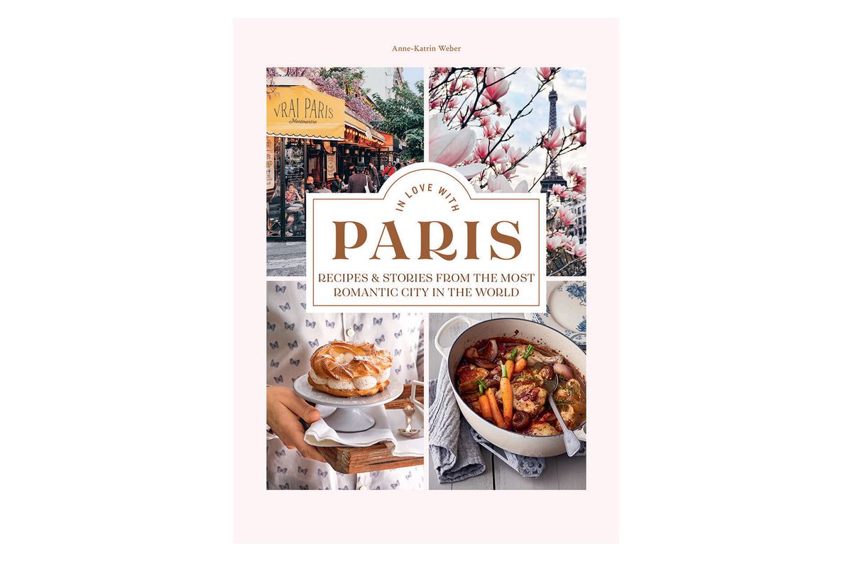 32. 'In Love with Paris: Recipes & Stories From the Most Romantic City in the World'