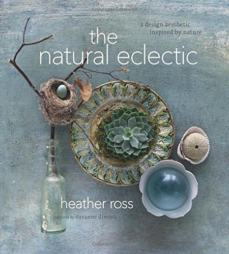 The Natural Eclectic by Heather Ross