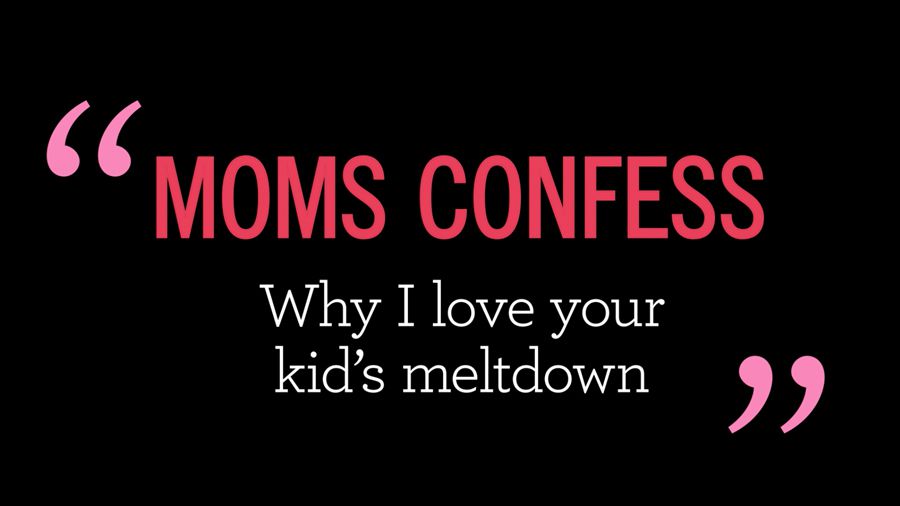 What's Up Moms Confess: Why I Love Your Kid's Meltdown