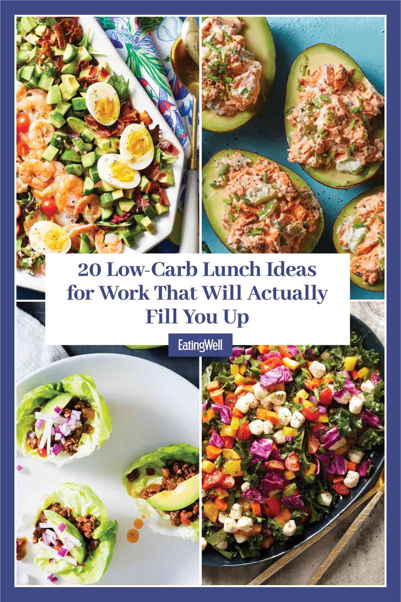 a collage of some of the 20 Low Carb Lunch Ideas for Work That Will Actually Fill You Up