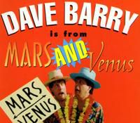 Dave Barry, Dave Barry is from Mars and Venus