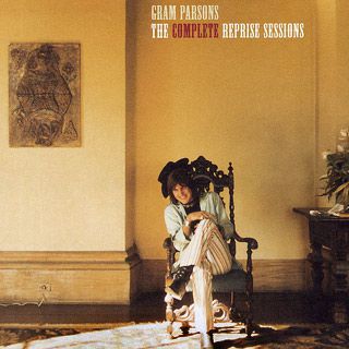 Gram Parsons, The Complete Reprise Sessions | 9. THE COMPLETE REPRISE SESSIONS Gram Parsons As a founding member of the Byrds and Flying Burrito Brothers, Gram Parsons is the all-time spiritual hero