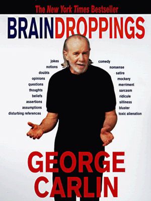 George Carlin, Brain Droppings