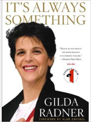It's Always Something: The Gilda Radner Story, Gilda Radner