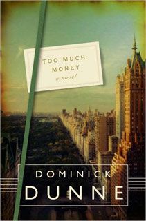 Dominick Dunne, Too Much Money