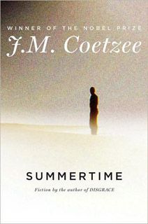 J.M. Coetzee, Summertime | Summertime by J. M. Coetzee