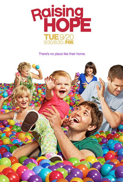 Raising Hope | Taking a cue from Glee 's usual bubblegum look, Raising Hope 's second-season poster pops with bright colors. Screams ''fun'' like an unruly kid given