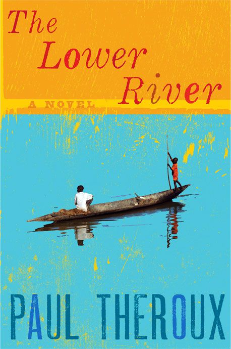 Paul Theroux's The Lower River