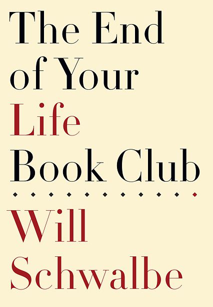Will Schwalbe, The End of Your Life Book Club