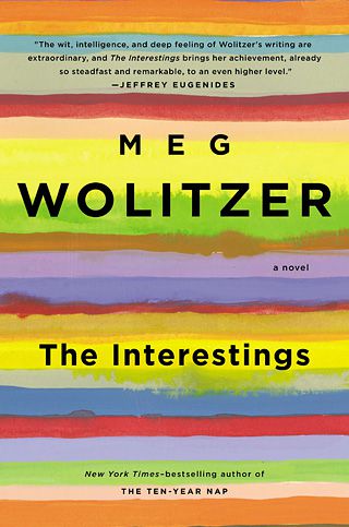 THE INTERESTINGS by Meg Wolitzer