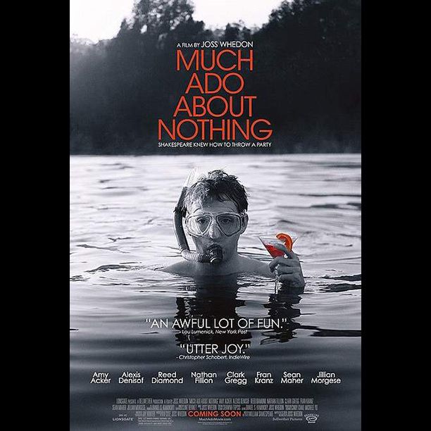 Much Ado About Nothing | The Message: ''Don't worry, this isn't typical Shakespeare. This is quirky Shakespeare.'' The Assessment: There's a lot right with this poster: The monochrome color scheme