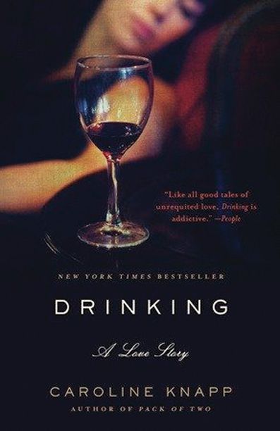 "Drinking: A Love Story," Caroline Knapp (1996)