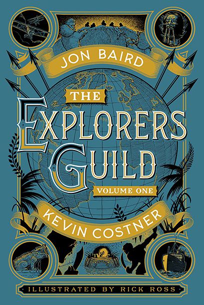 The Explorers Guild, by Jon Baird and Kevin Costner
